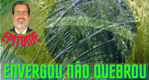 ENVERGOU NÃO QUEBROU