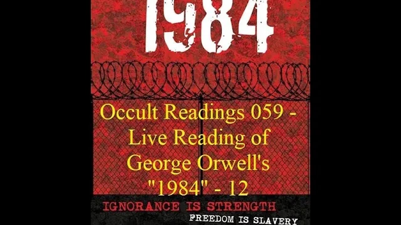 Occult Readings 059 - Live reading of George Orwell"s "1984" - part 12