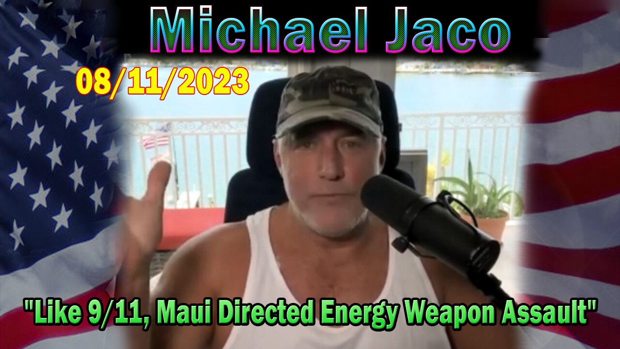 Michael Jaco HUGE Intel Aug 11: "Like 9/11, Maui Directed Energy Weapon Assault"