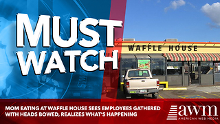 Mom Eating At Waffle House Sees Employees Gathered With Heads Bowed, Realizes What's Happening