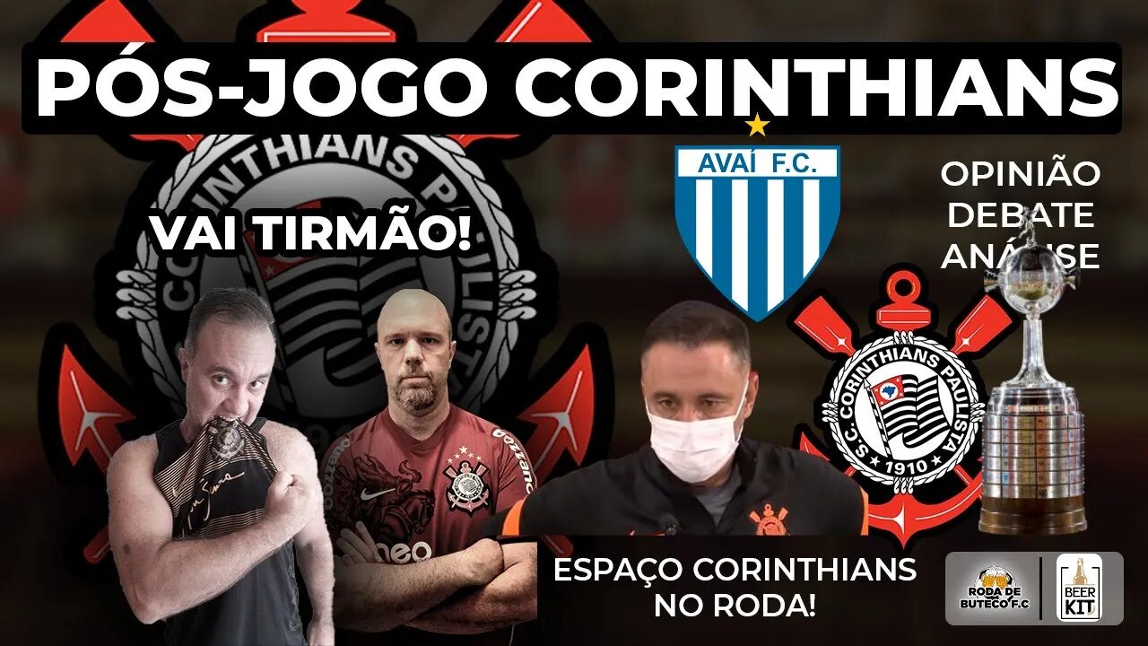 PÓS JOGO CORINTHIANS x AVAÍ | BRASILEIRÃO