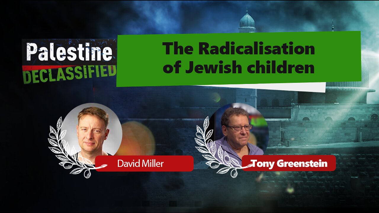 Episode 30: Radicalisation of Jewish Children