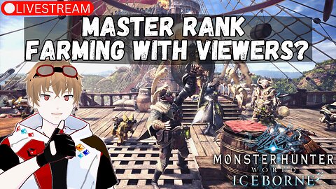 Farming with Viewers!? Velkhana Edition【Monster Hunter World Iceborne】