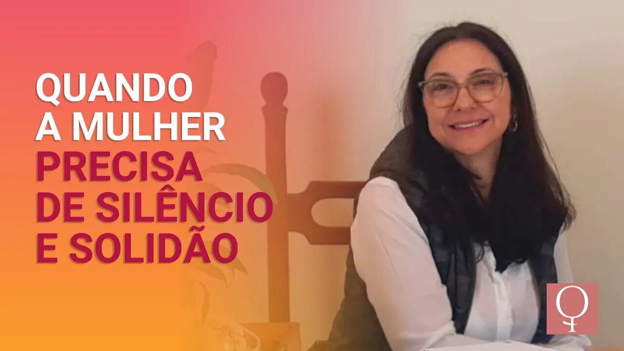 Quando a Mulher Precisa de Silêncio e Solidão