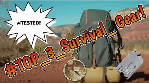 Top 3 Survival Gear! Backpack, Sleeping Bag, & Tent