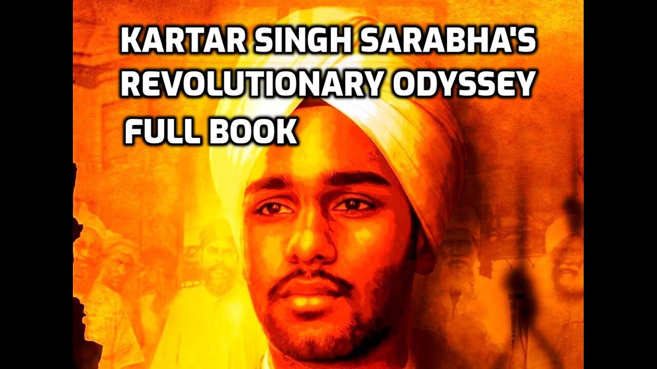 Kartar Singh Sarabha's Revolutionary Odyssey (Full Book)