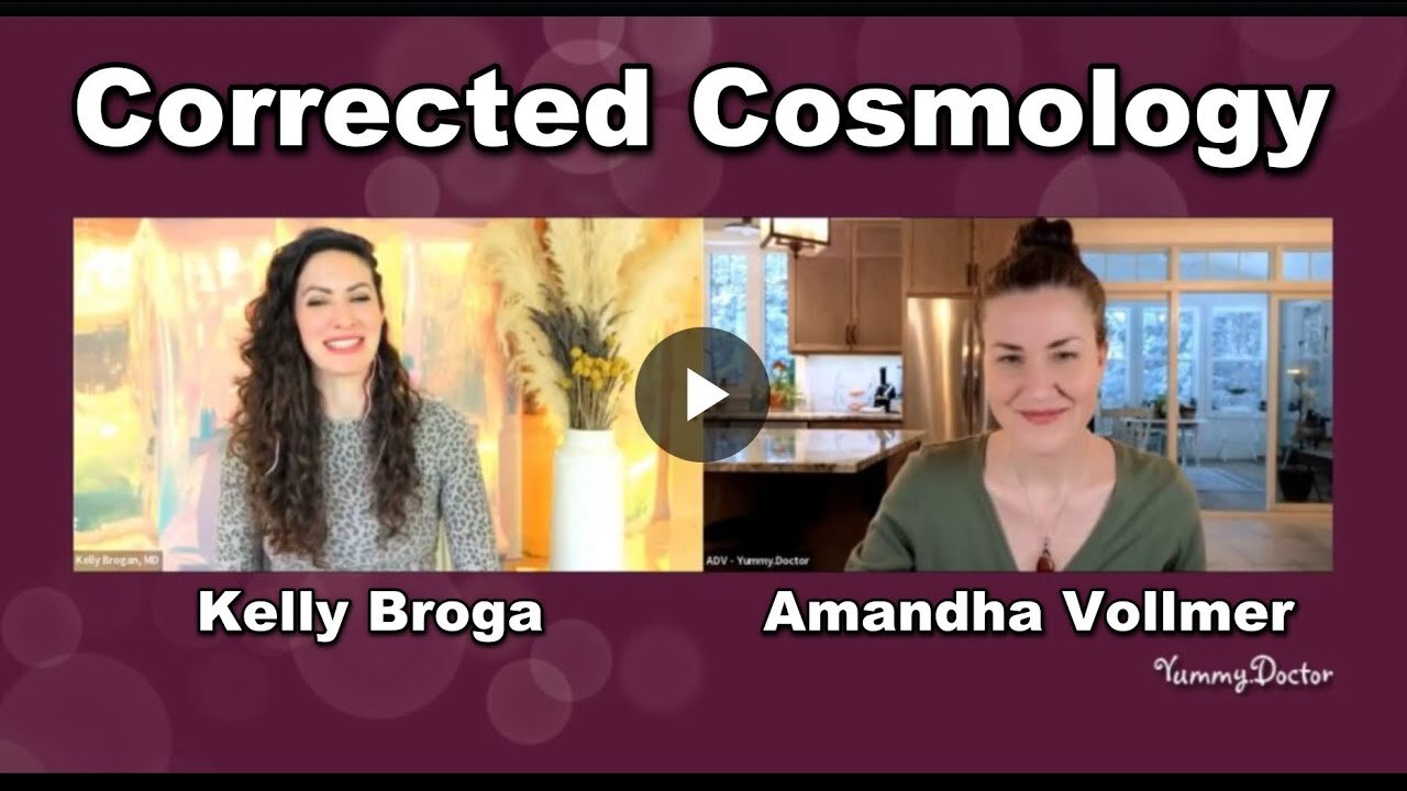 Corrected Cosmology with Amandha Vollmer and Kelly Brogan of The Sovereignty Series