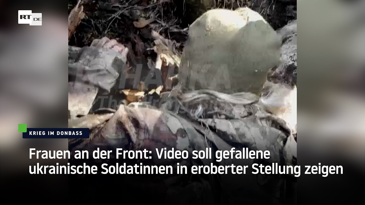 Frauen an der Front: Video soll gefallene ukrainische Soldatinnen in eroberter Stellung zeigen