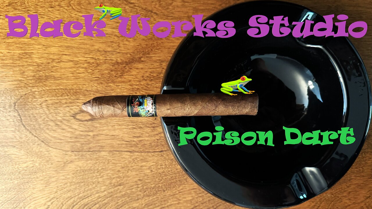 Black Works Studio Poison Dart cigar review