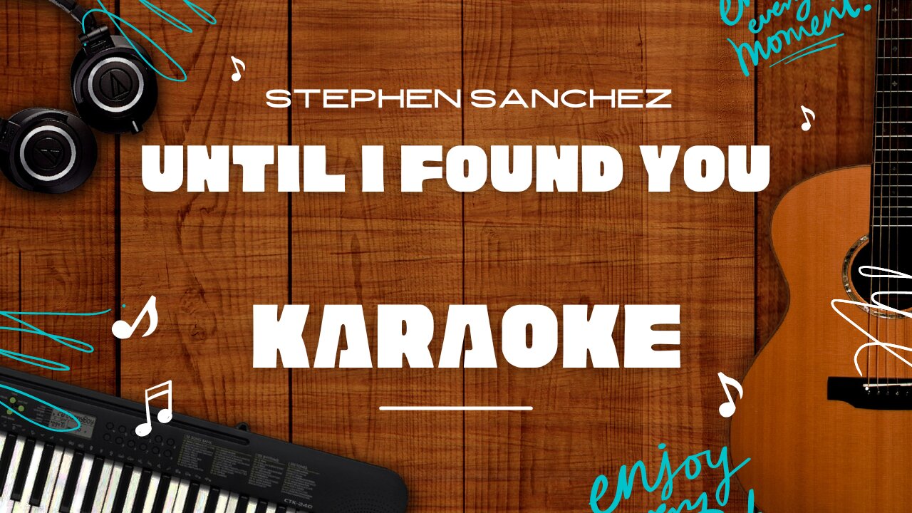 Until I Found You - Stephen Sanchez♬ Karaoke