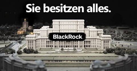 Dieser gefährlichen Firma gehört die ganze Welt #Blackrock