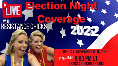 Resistance Chicks LIVE Election Night Coverage