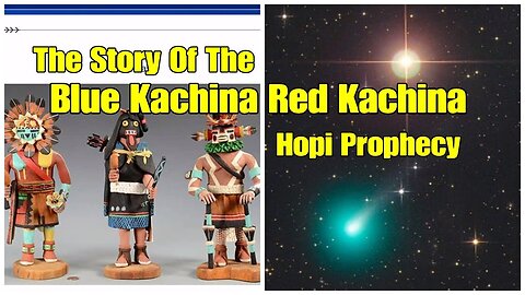 Story of Blue Kachina Red Kachina - Hopi Prophecy