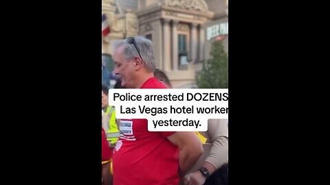 Las Vegas culinary protectors get arrested in Las Vegas union strikers