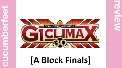 NJPW G1 Climax (Night 17 / A Block Finals) [Review]