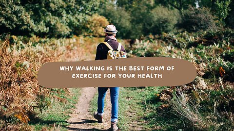 why walking is the best exercise for your body