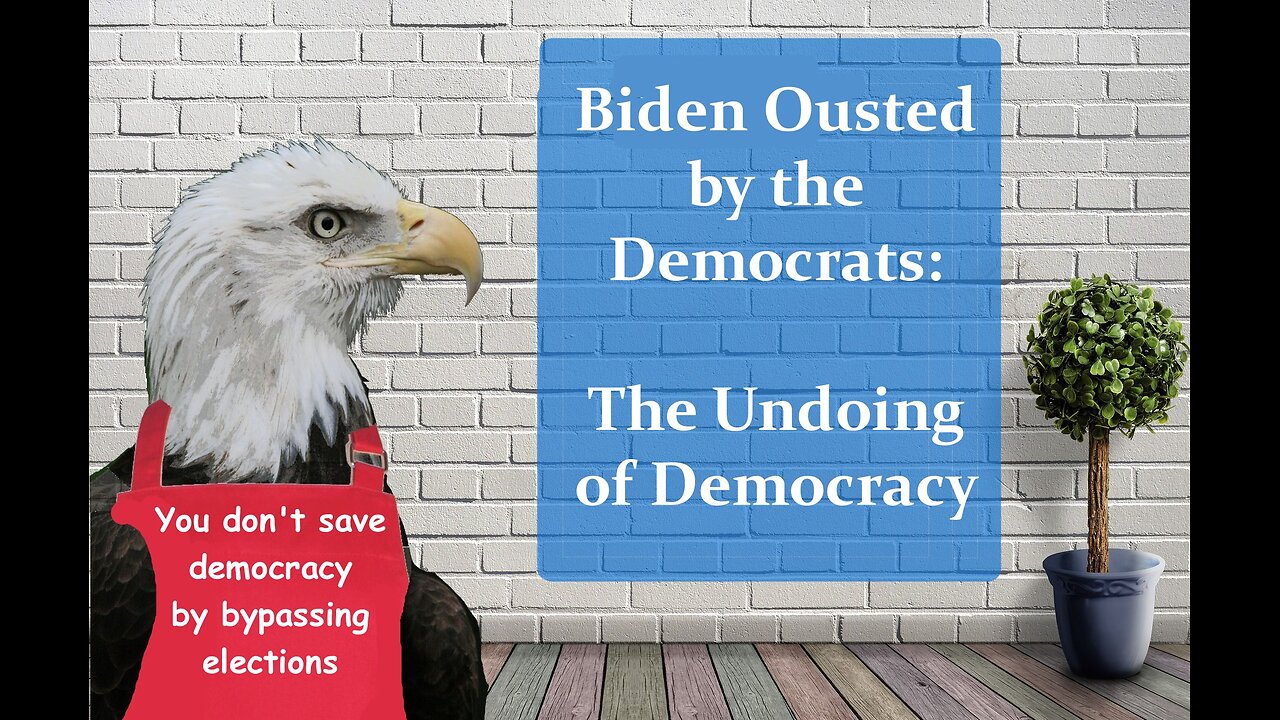 Biden Ousted by the Democrats: The Undoing of Democracy