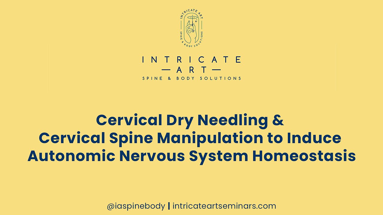 Cervical Dry Needling & Cervical Spine Manipulation to Induce Autonomic Nervous System Homeostasis