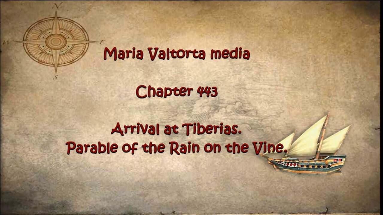 Arrival at Tiberias. Parable of the Rain on the Vine.