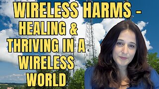 Wireless Harms – Healing and Thriving in a Wireless World