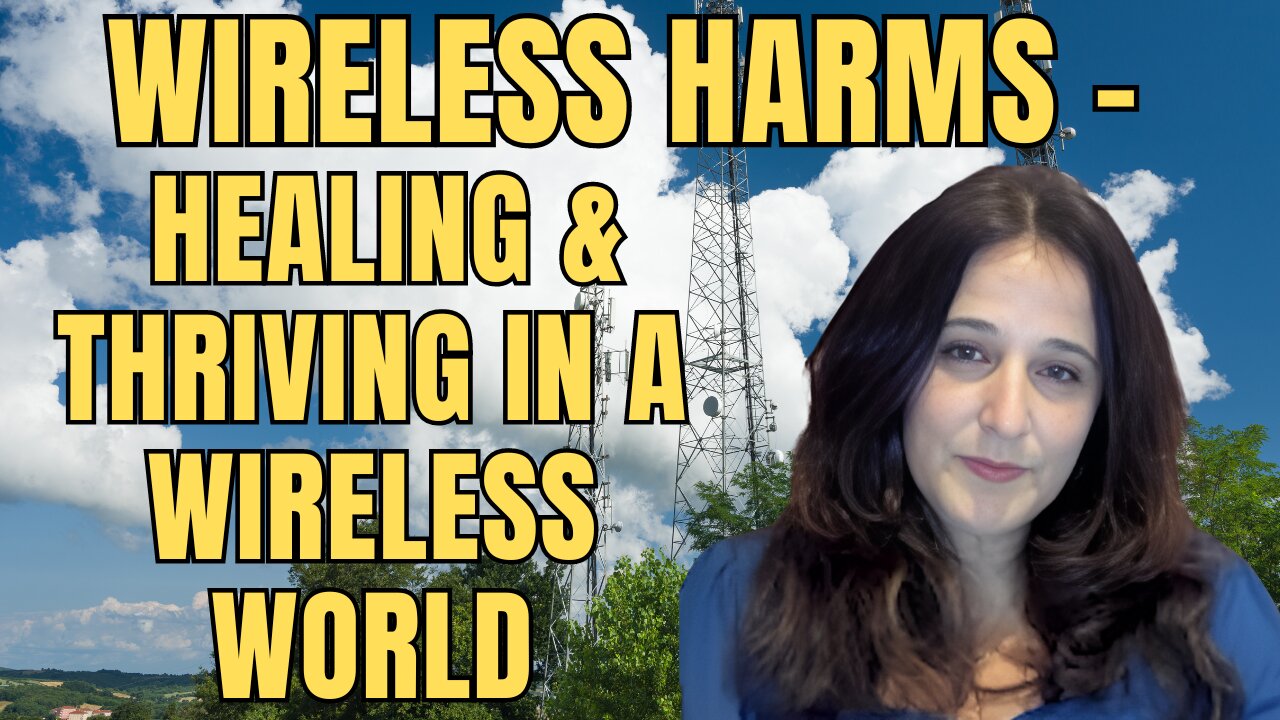 Wireless Harms – Healing and Thriving in a Wireless World