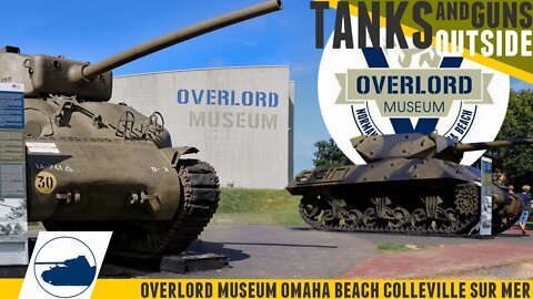 Tanks - Guns and Vehicles outside the Overlord museum.