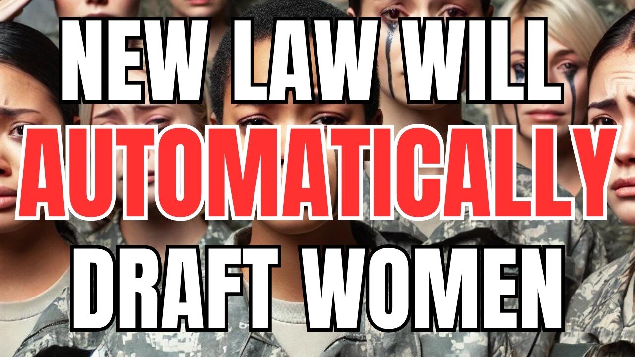 New Law Will Automatically Draft Women to Combat