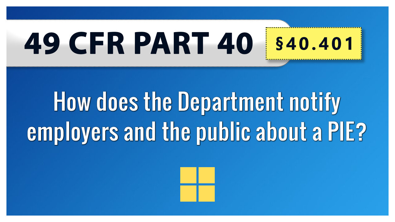 49 CFR Part 40 - §40.401 How does the Department notify employers and the public about a PIE?