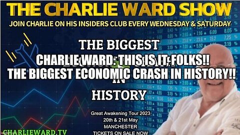 CHARLIE WARD: THIS IS IT, FOLKS!! THE BIGGEST ECONOMIC CRASH IN HISTORY!!