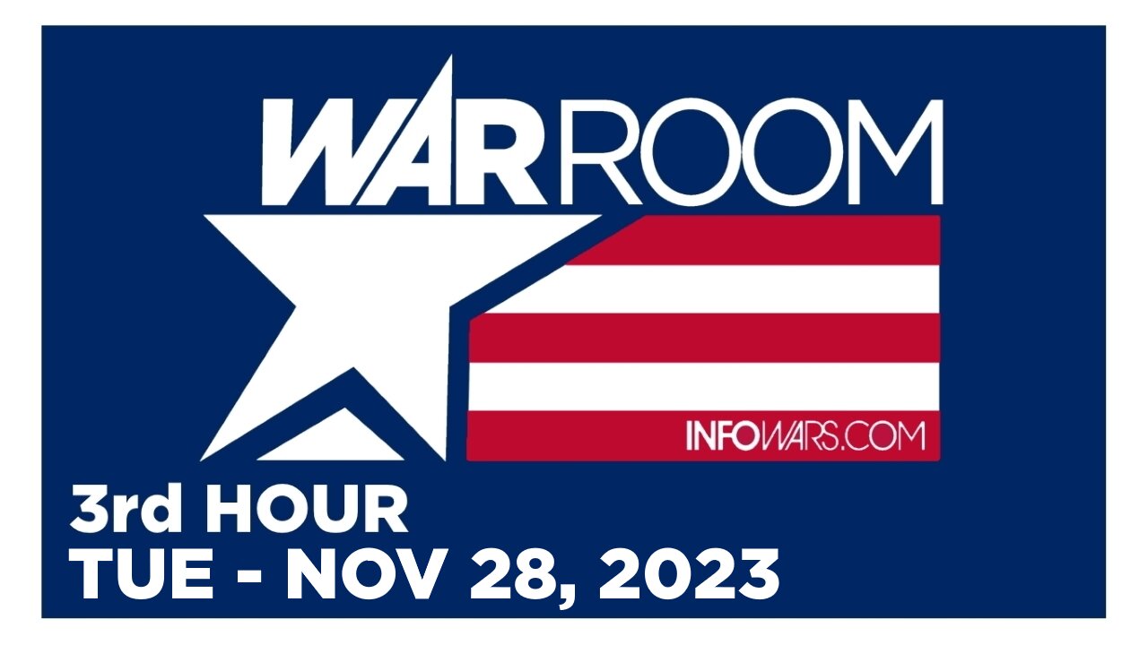 WAR ROOM [3 of 3] Tuesday 11/28/23 • News, Calls, Reports & Analysis • Infowars