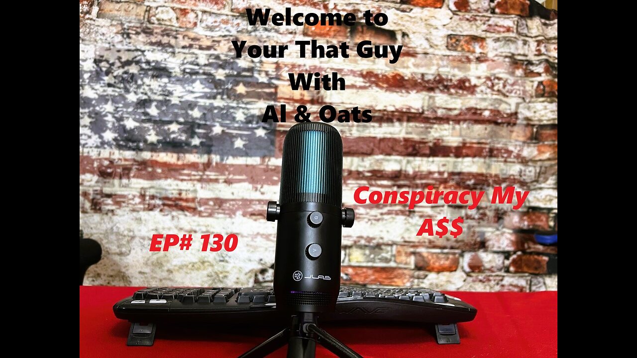 EP# 130 Conspiracy my A$$