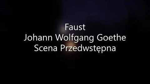 Faust - Johann Wolfgang Goethe Scena Przedwstępna