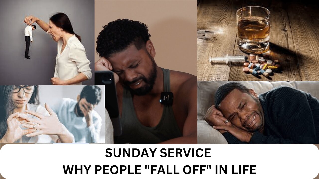 SUNDAY SERVICE | THE TOP FIVE REASONS WHY PEOPLE "FALL OFF" IN LIFE