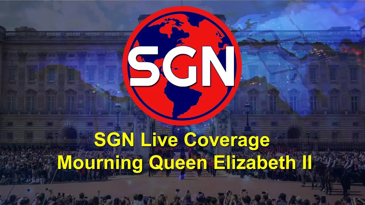 SGN Current 24/7 Live: Queen Elizabeth's Coffin Arrives at Buckingham Palace Live Coverage