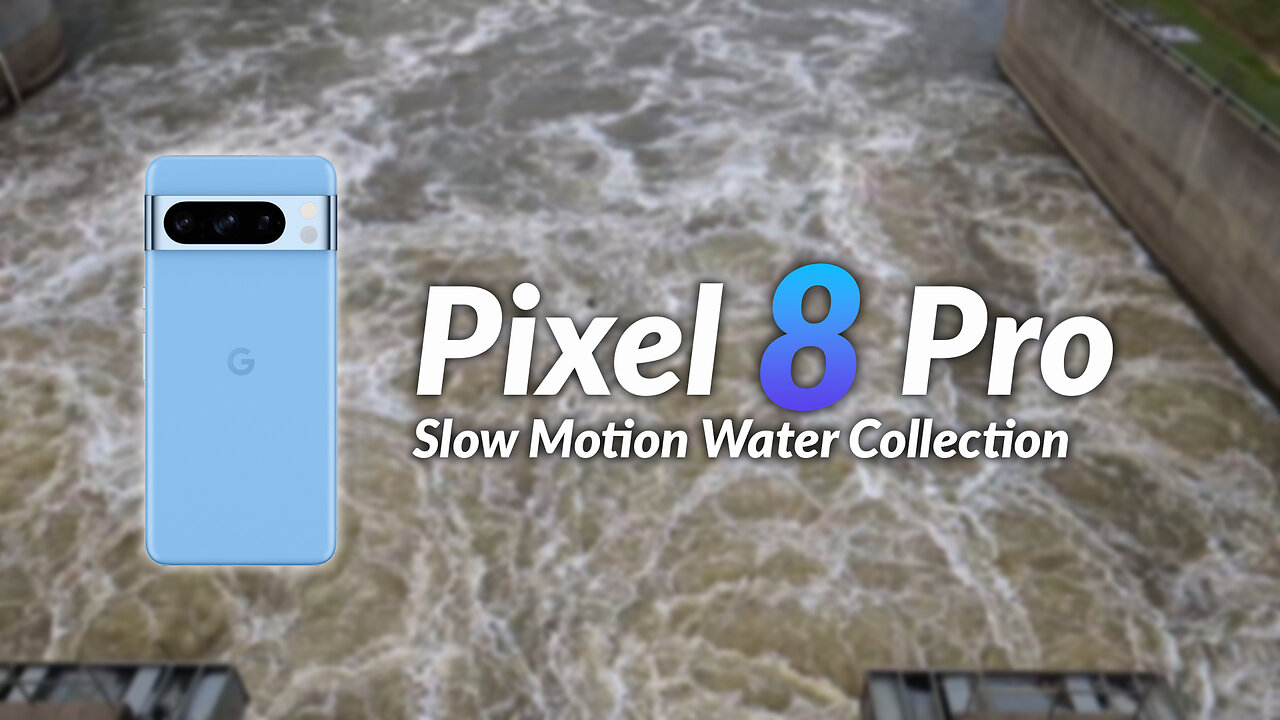 Pixel 8 Pro Slow Motion Water Collection