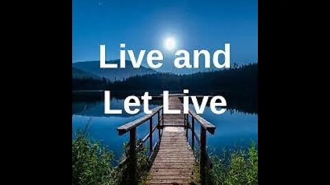 Live and Let Live