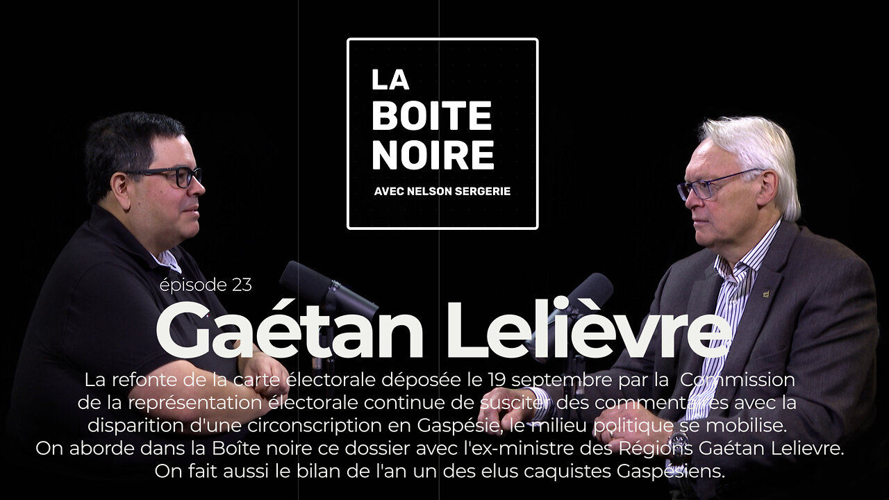 La Boîte Noire avec Nelson Sergerie : Gaétan Lelièvre