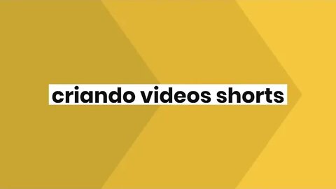 e criando videos shorts