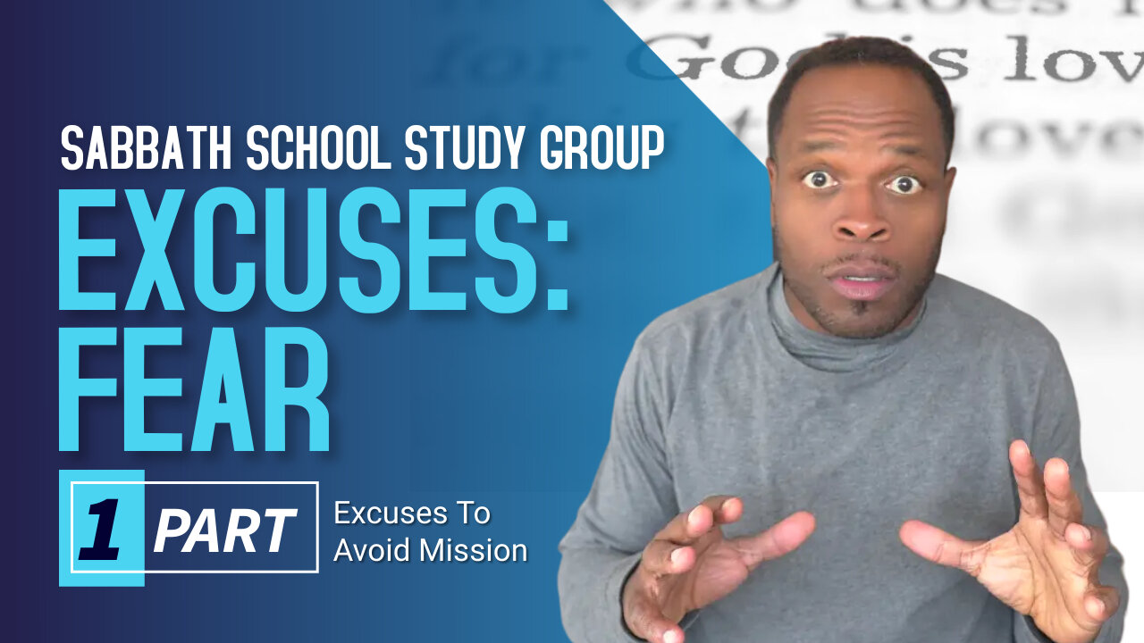 Excuses to Avoid Mission: Fear (Genesis 15) Sabbath School Lesson Study Group w/ Chris Bailey III