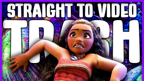Moana 2 - Direct to Video Trash