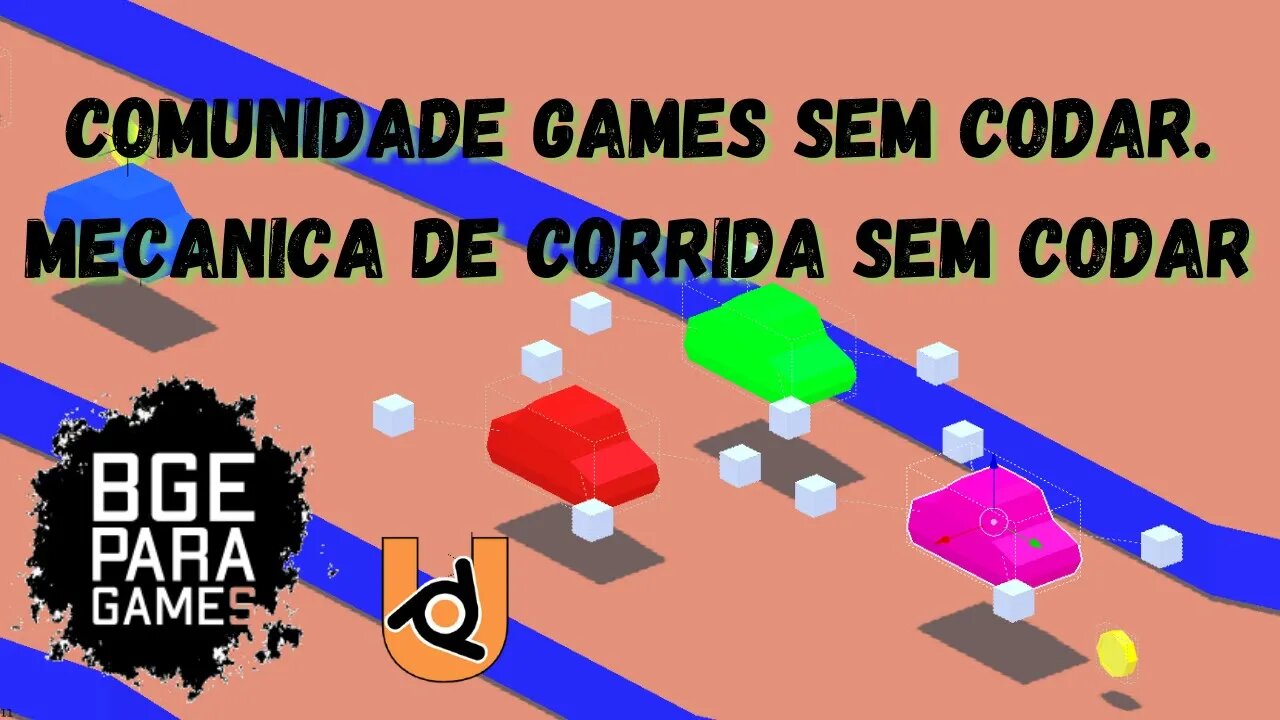 [UPBGE] Comunidade Games Sem codar. Mecânica de corrida sem codar