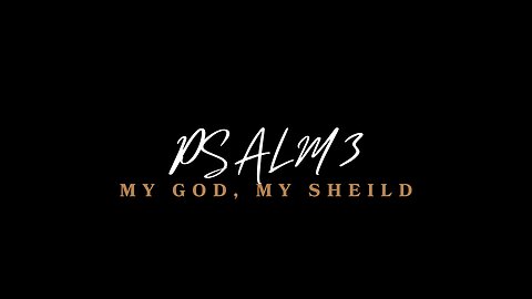 Psalm 3 | My God, My Shield