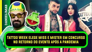 343 - Tattoo Week elege miss e mister em concurso no retorno do evento após a pandemia