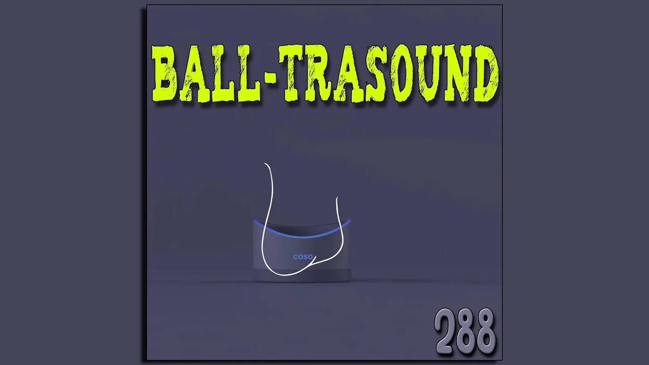 Balltrasound - Clever Name Podcast #288