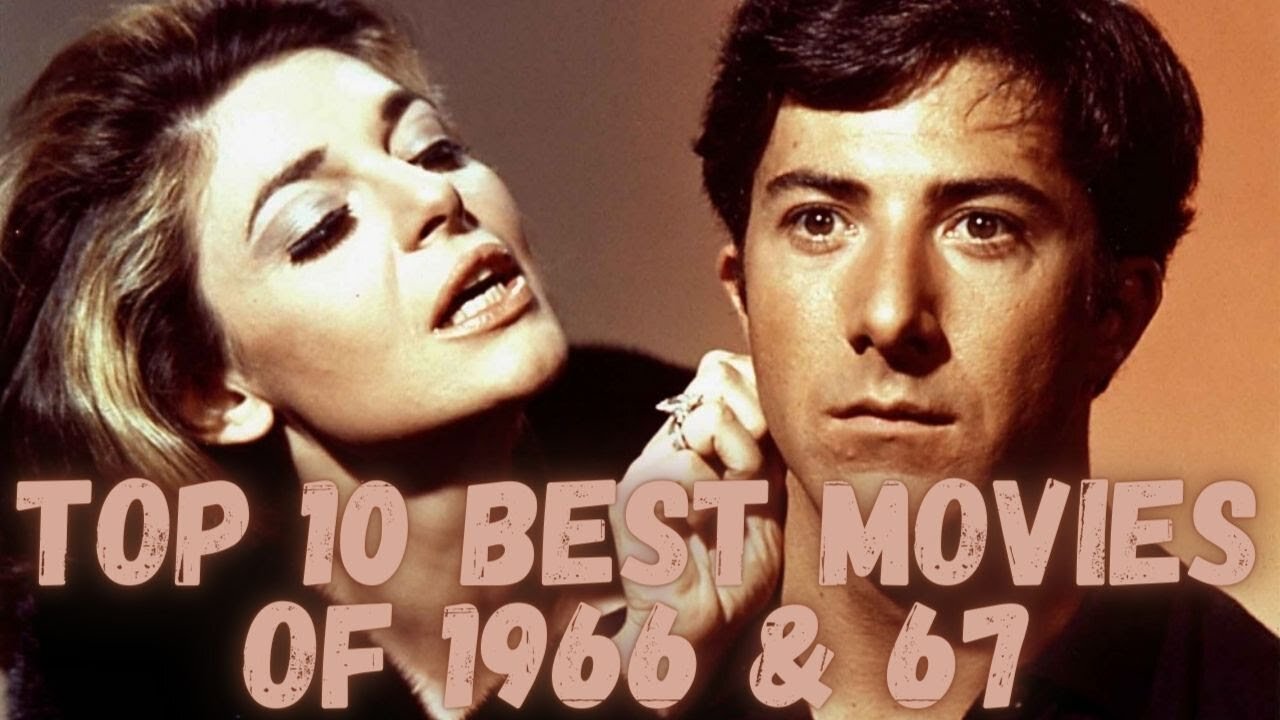 Top 10 Best Movies of 1966 & 1967