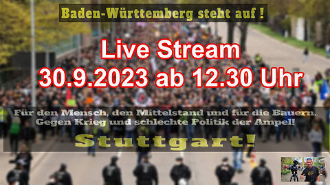 Live Stream 30.9.2023 aus Stuttgart Berichterstattung gemäß Grundgesetz Art.5