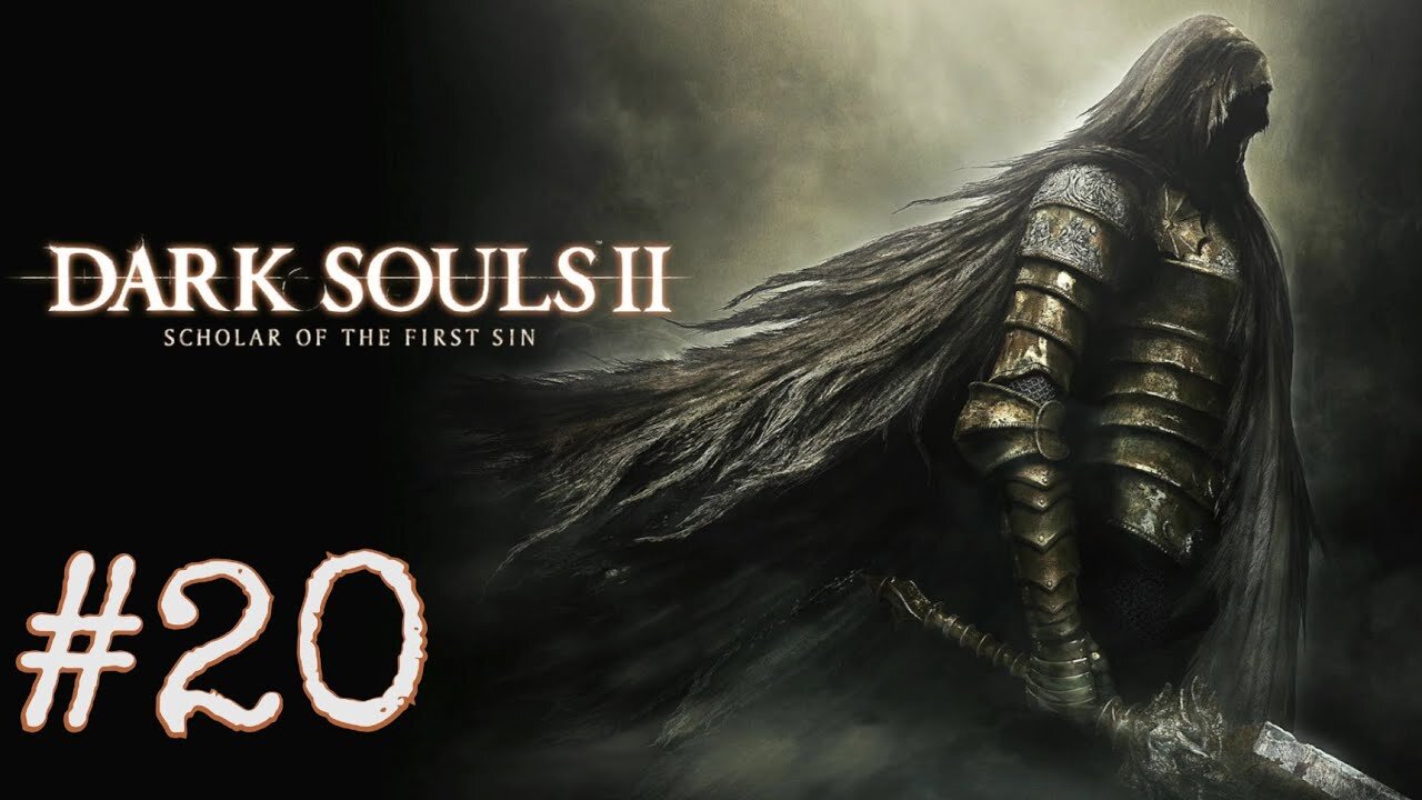 Dark Souls 2: Scholar of the First Sin - episode 20