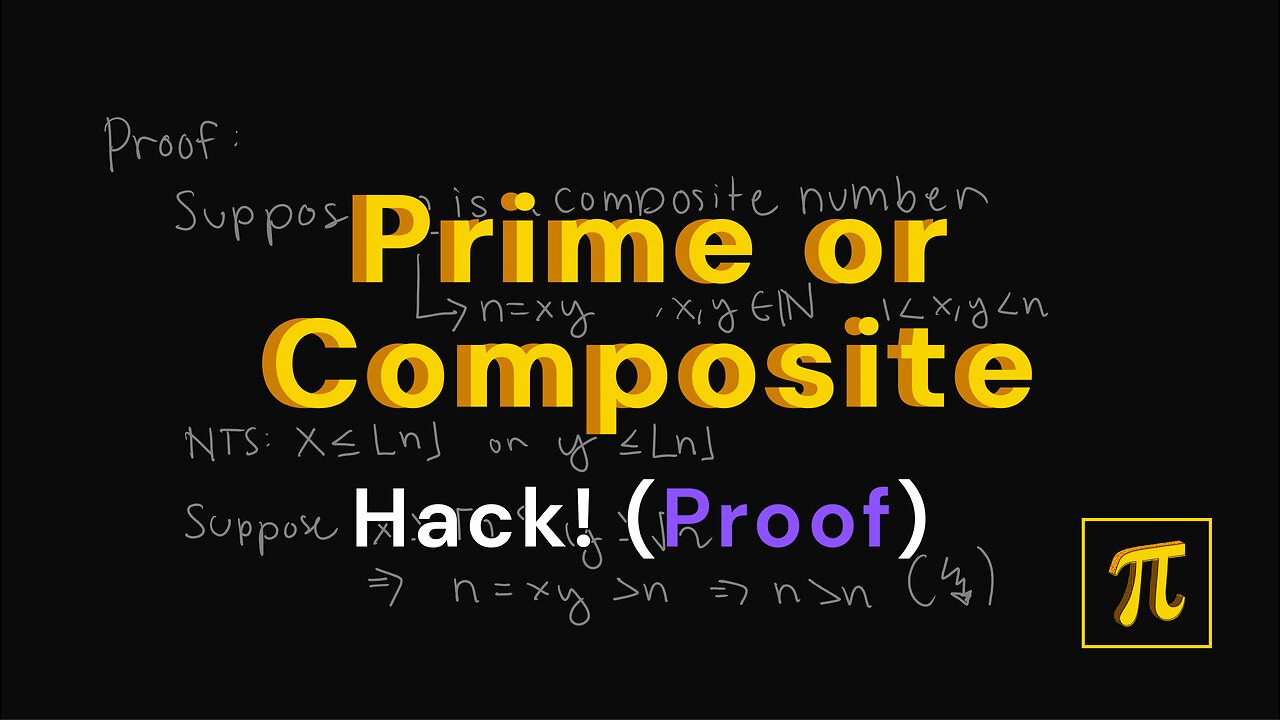 Prime or Composite HACK Part 2 - How do we PROVE this?