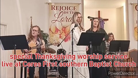 special Thanksgiving worship service live at Ceres First southern Baptist Church