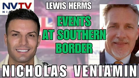 Lewis Herms and Nicholas Veniamin Probe False Flag Accusations at the Southern Border